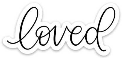 Loved Quote Sticker