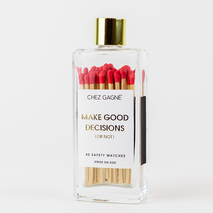 Chez Gagné - Make Good Decisions Or Not -Glass Bottle Safety Matches -Red