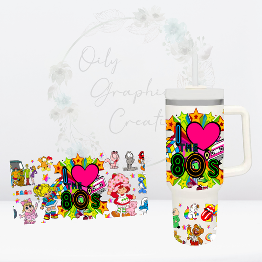 Oily Graphic Creations - Love the 80s-40oz UV DTF Tumbler Wrap