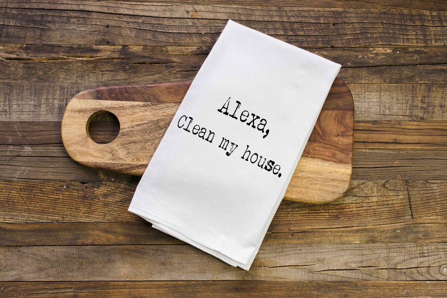 Aspen Lane - Alexa Clean My House funny gift towel flour sack towel
