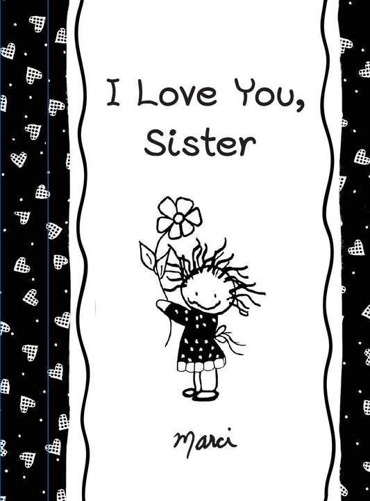 I LOVE YOU SISTER