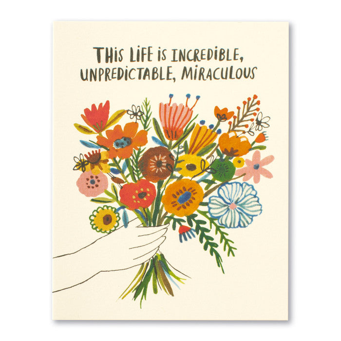 Tarjeta de cumpleaños: Esta vida es increíble, impredecible y milagrosa.
