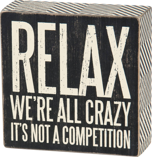 Relax Crazy Sign