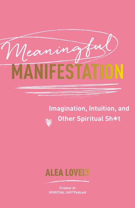 Meaningful Manifestation