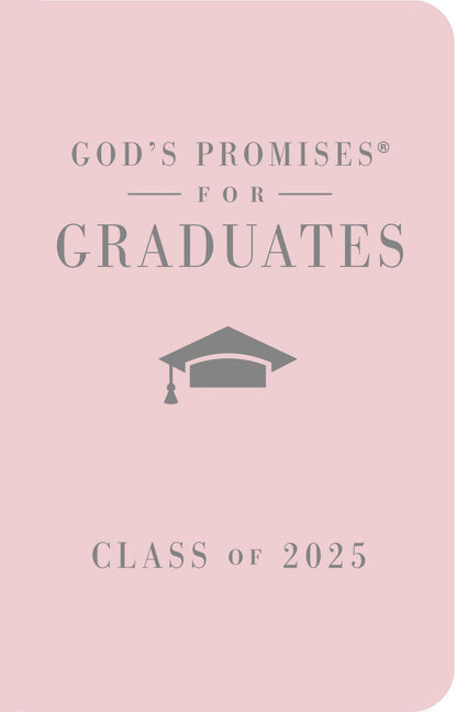 Gods Promises For Graduates  Class Of 2025   Pink NKJV