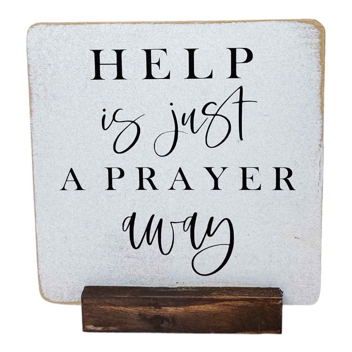 Help Is Just a Prayer Away Farmhouse Sign with Brown Stand