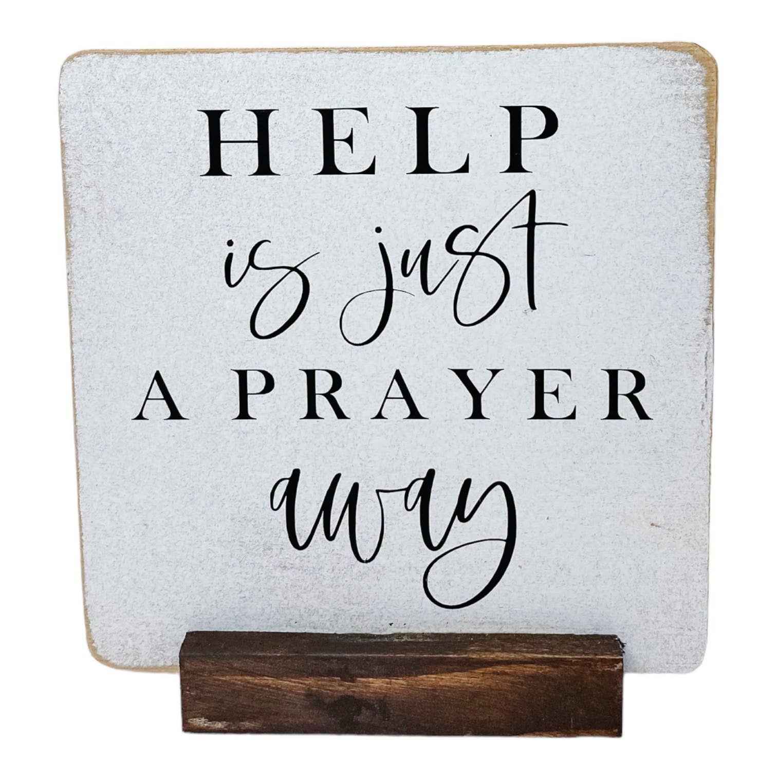 Help Is Just a Prayer Away Farmhouse Sign with Brown Stand