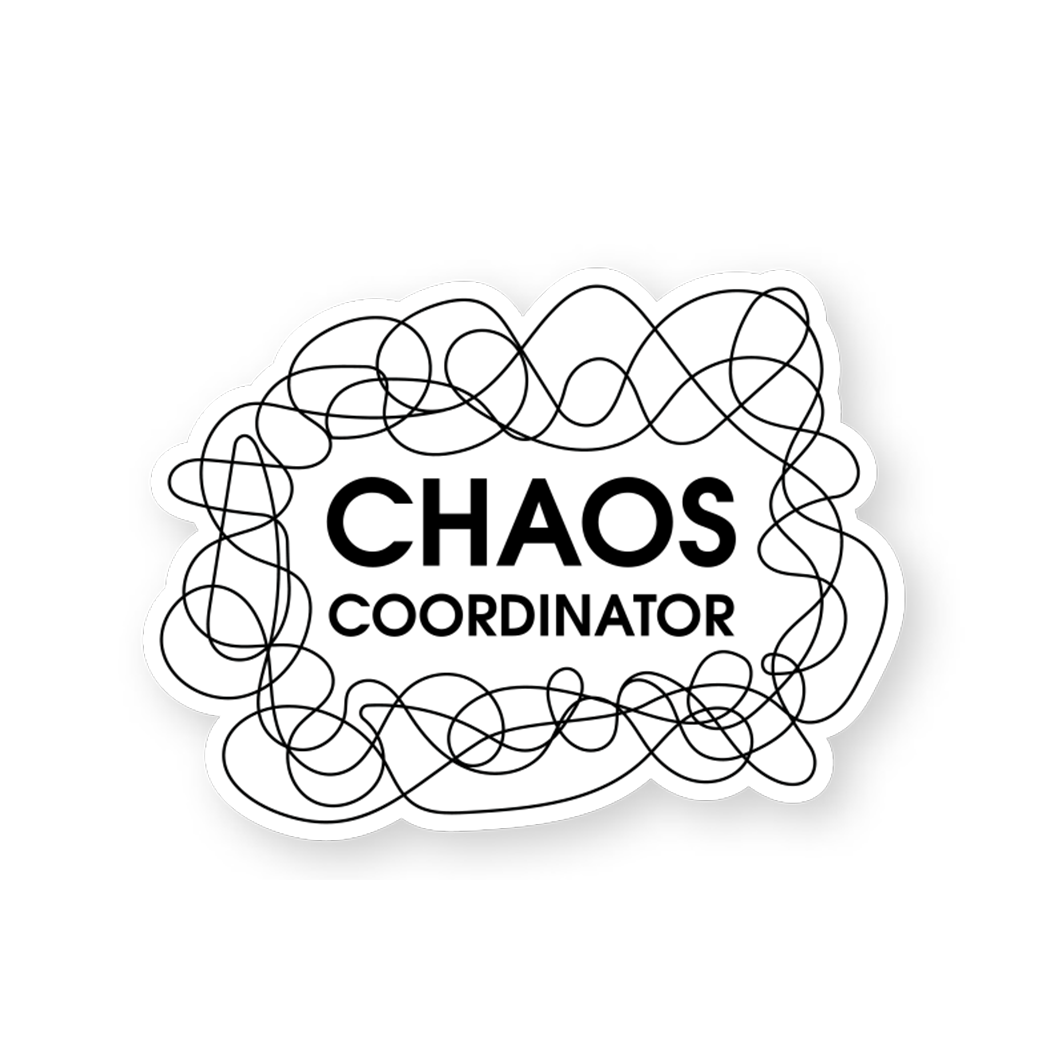 Chez Gagné - Chaos Coordinator - Scribble - Funny Vinyl Sticker