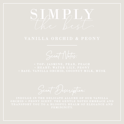 SIMPLY THE BEST | Vanilla Orchid + Peony Candle | Signature