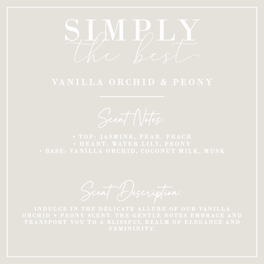 SIMPLY THE BEST | Vanilla Orchid + Peony Candle | Signature