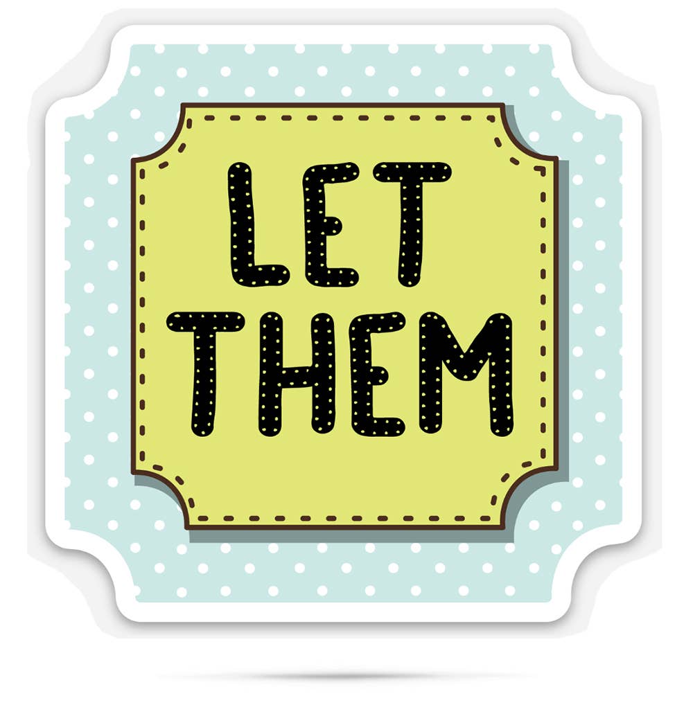 Let them | 3" vinyl stickers