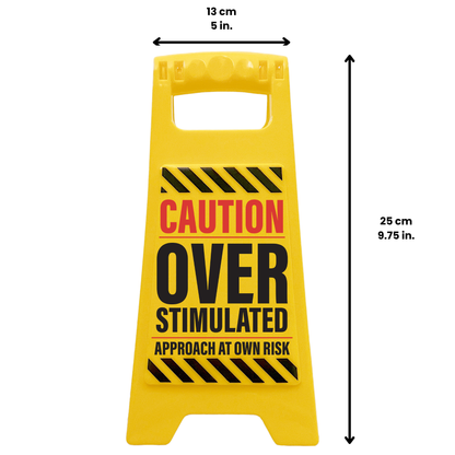 Overstimulated Caution Sign – Funny Desk Accessories