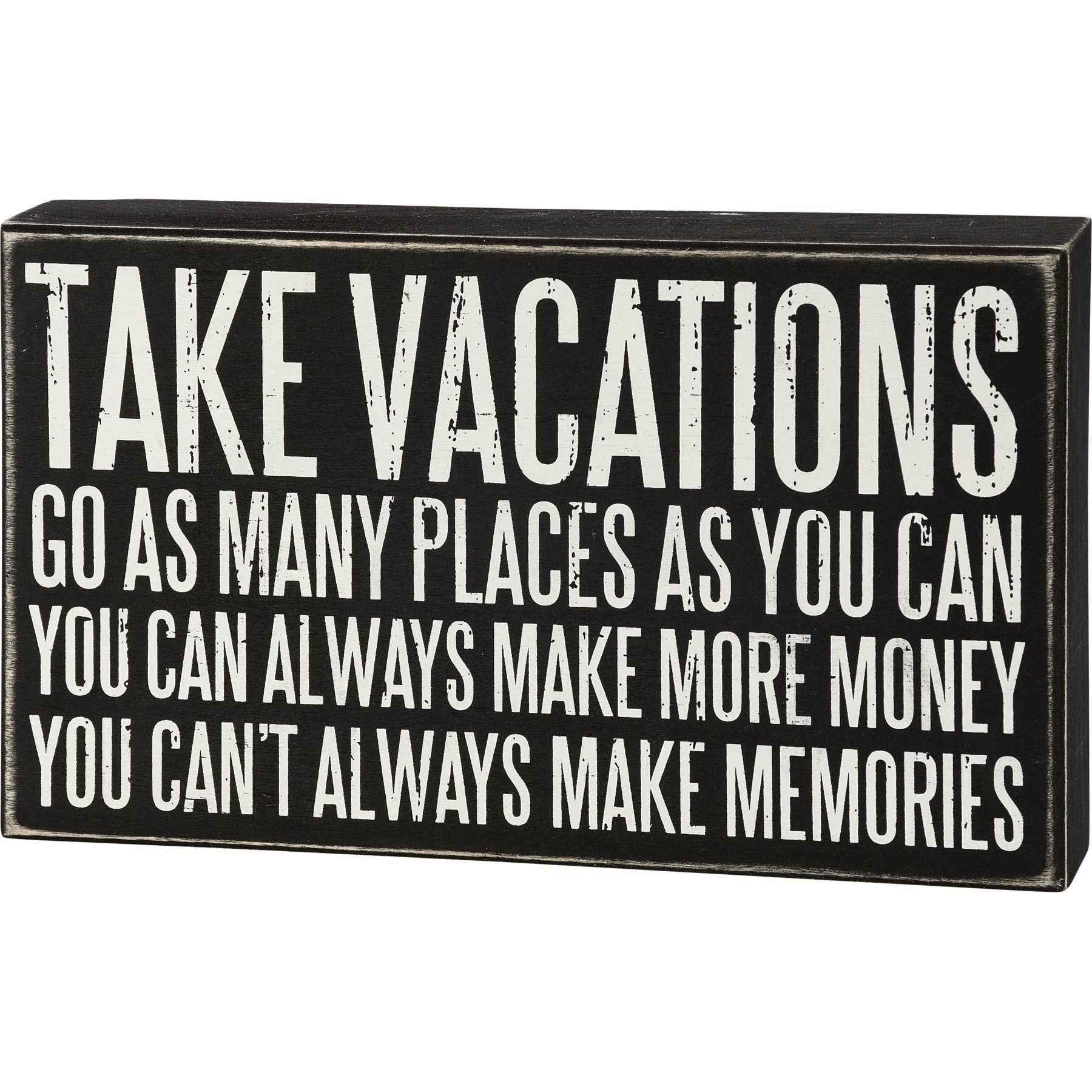 Take Vacations Box Sign