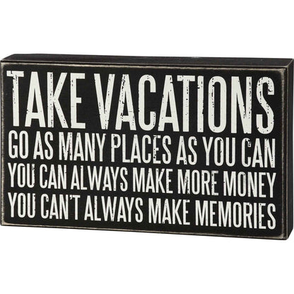 Take Vacations Box Sign