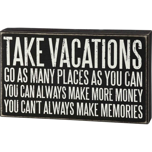 Take Vacations Box Sign