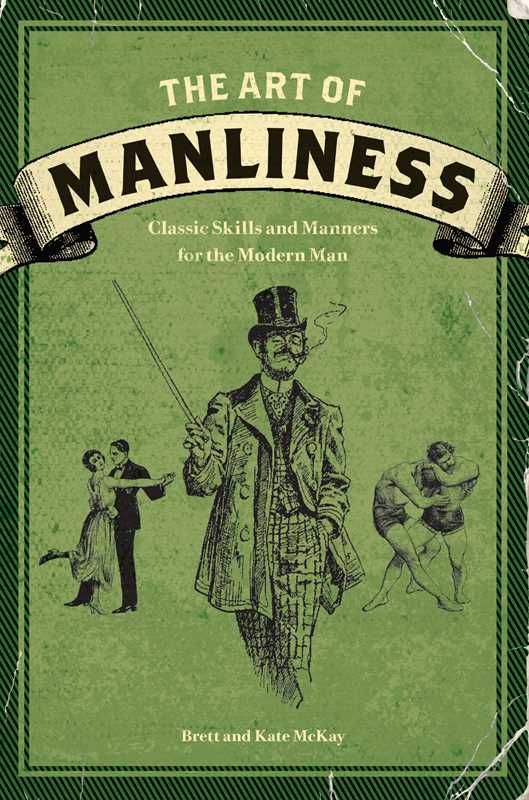 Art of Manliness by Brett McKay