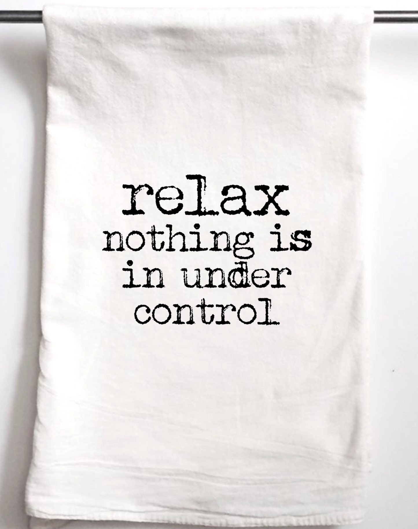 Funny gift towel Relax Nothing is in Control
