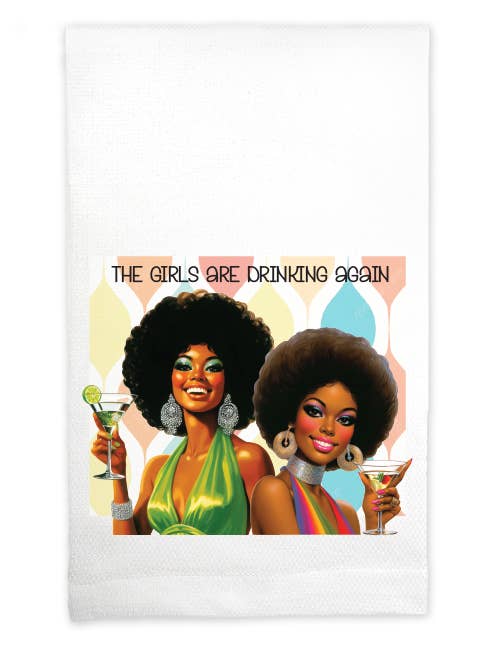 Huck Towel -The girls are drinking again