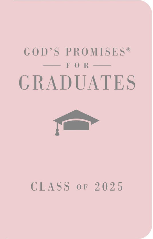 Gods Promises For Graduates  Class Of 2025   Pink NKJV