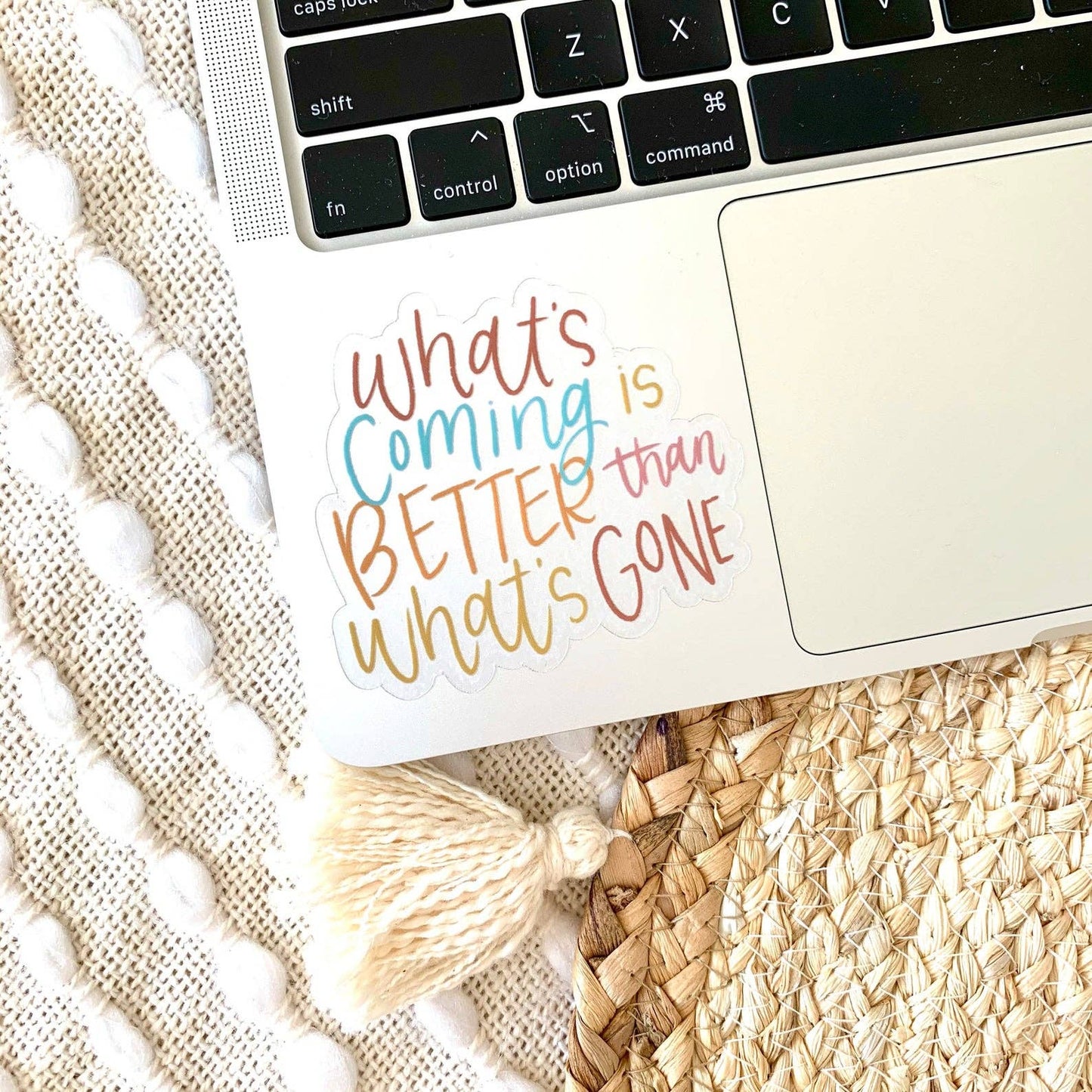Clear What's Coming is Better Sticker