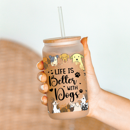 Oily Graphic Creations - Better with Dogs 2-16oz UV DTF Wrap