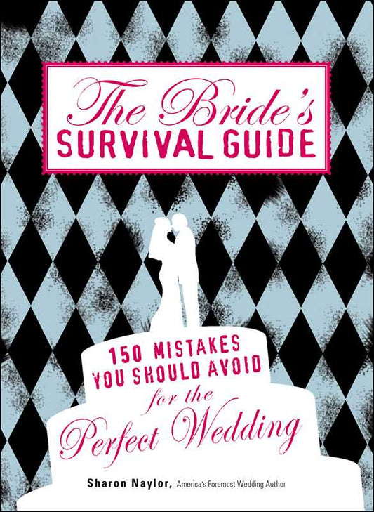 Bride's Survival Guide by Sharon Naylor