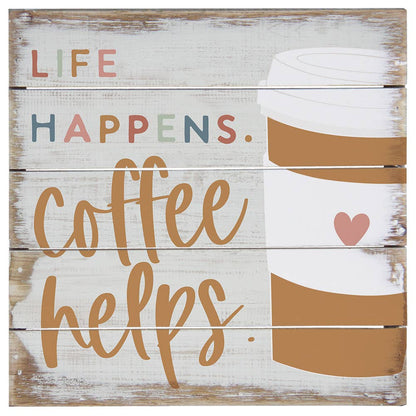 Life Happens Coffee Pallet Sign