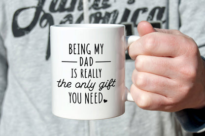 Being My Dad Mug, Coffee Cup: 11 oz