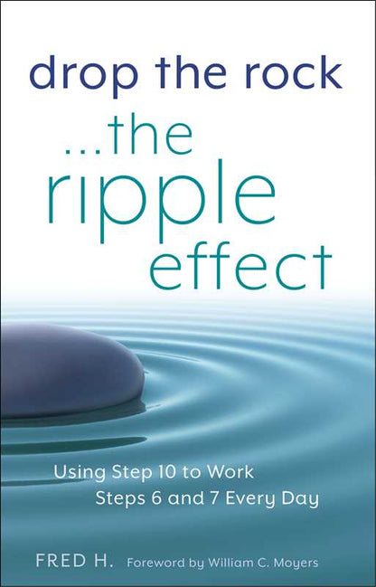 Drop the Rock--The Ripple Effect by Fred H.