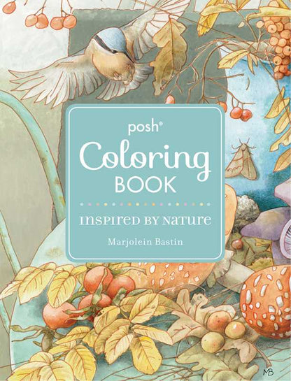 Posh Adult Coloring Book: Inspired by Nature by Marjolein  Bastin