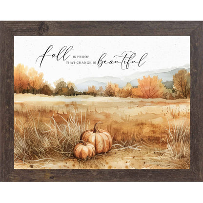 Fall Is Proof That Change Is Beautiful Autumn Art Decor Sign