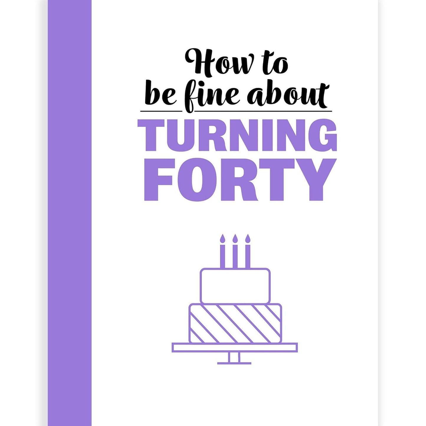 Fine About Turning 40 -  Book