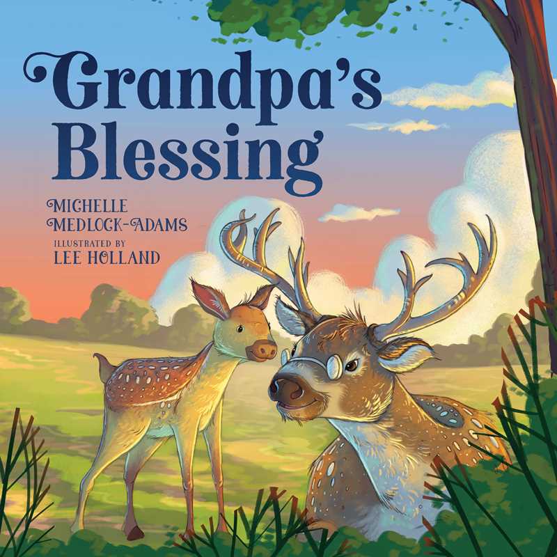 Grandpa's Blessing by Michelle Medlock Adams