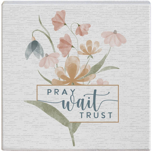 Pray Wait Bouquet Small Sign