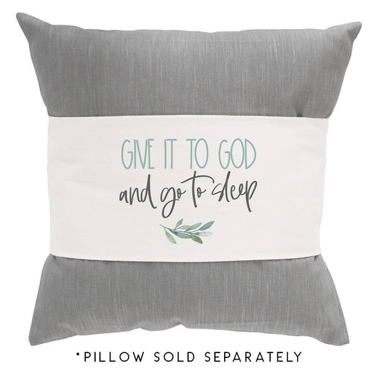 Give It To God - Pillow Hugs