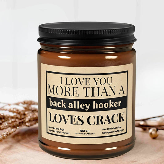 I Love You More than a Back Alley Hooker | Laughing Light Candle Collection