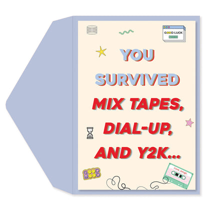 Survived Y2K Birthday Greeting Card, A pastel birthday card with bold lettering reading You Survived Mix Tapes, Dial-Up, and Y2K surrounded by nostalgic graphics.