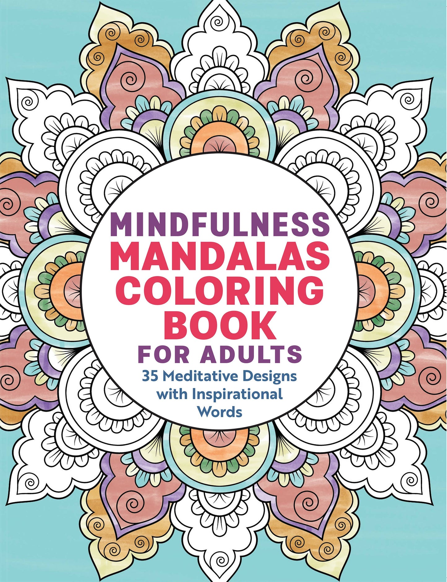 Mindfulness Mandalas Coloring Book for Adults