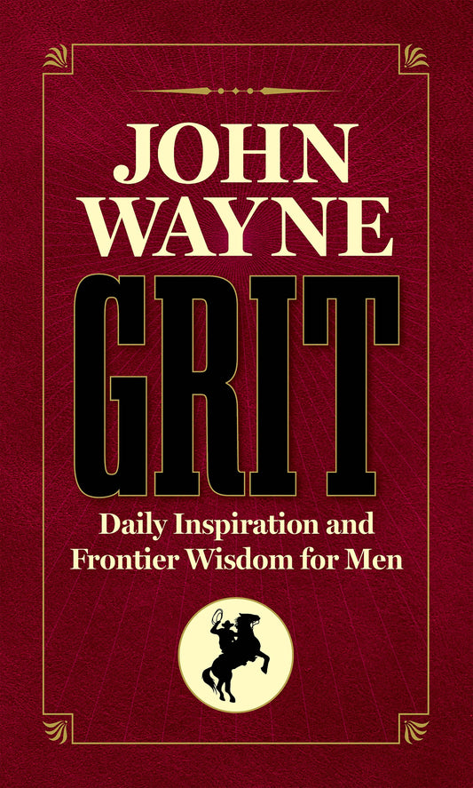 John Wayne Grit: Daily Inspiration & Frontier Wisdom
