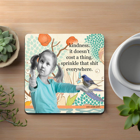Kindness Doesn't Cost A Thing Coaster