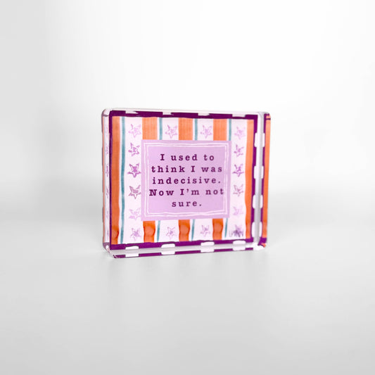 Indecisive Acrylic Block