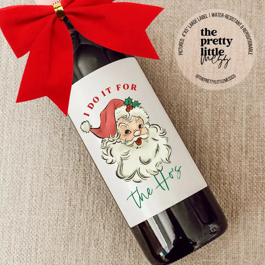 Holiday Wine Label, Christmas Gift, I Do It For the Ho's