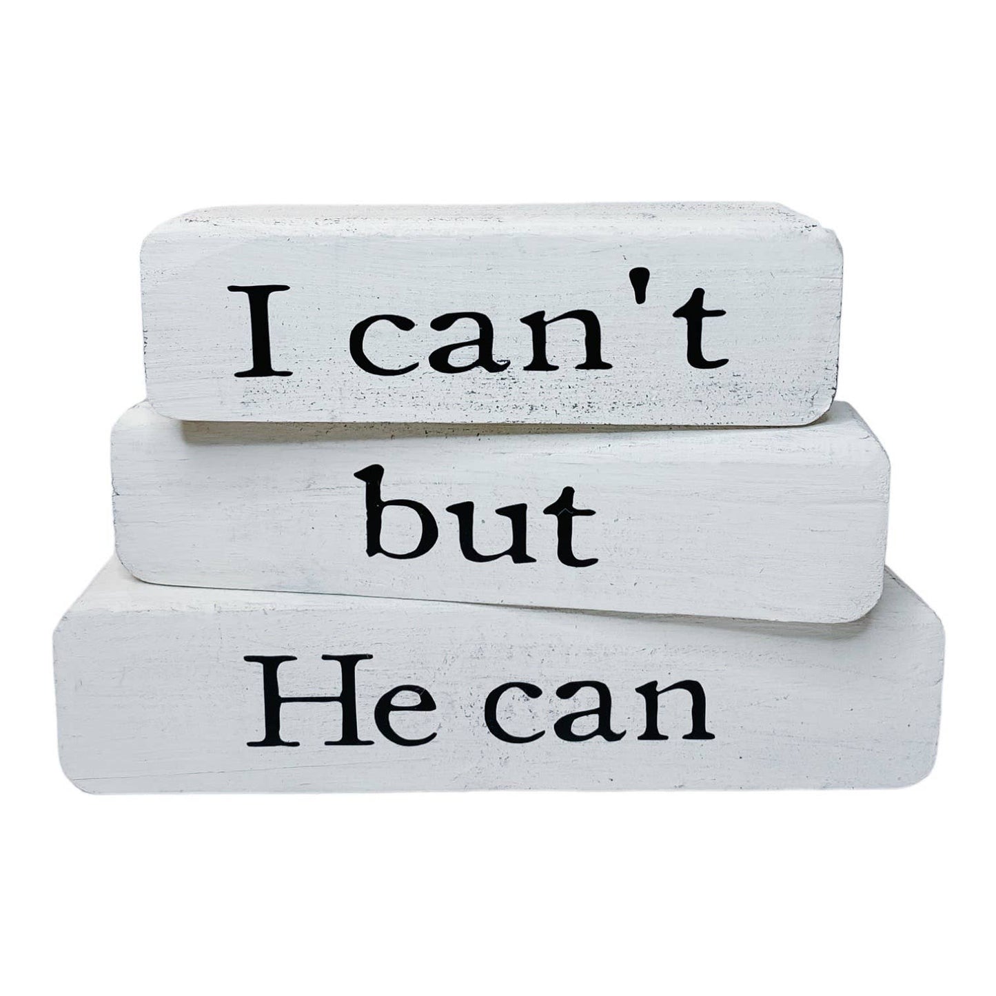 I Can’t But He Can –White Stacked Blocks