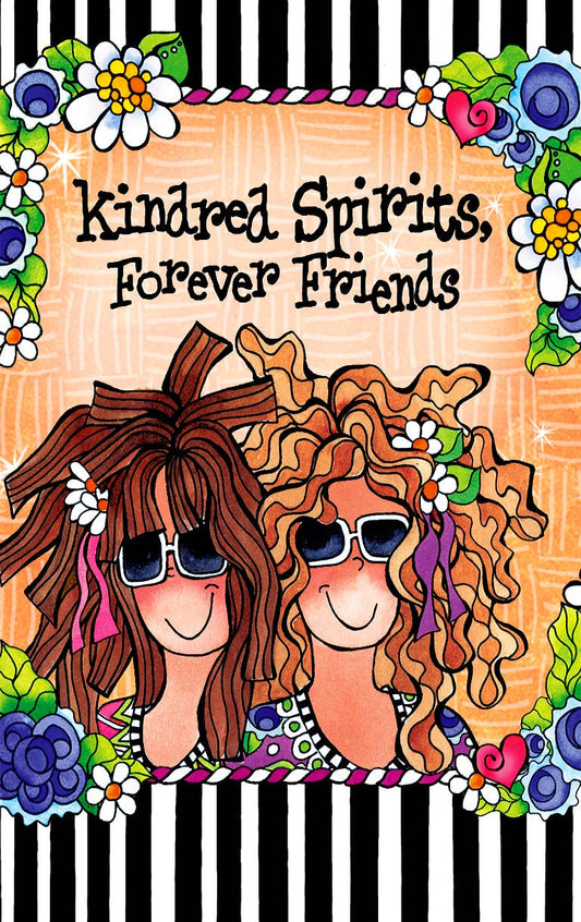 KINDRED SPIRITS FOREVER FRIENDS