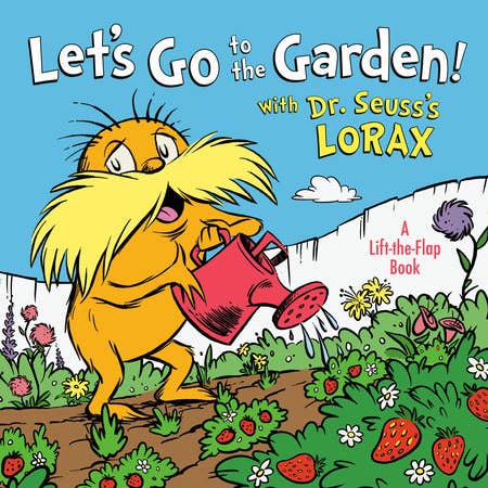Let's Go to the Garden! With the Lorax