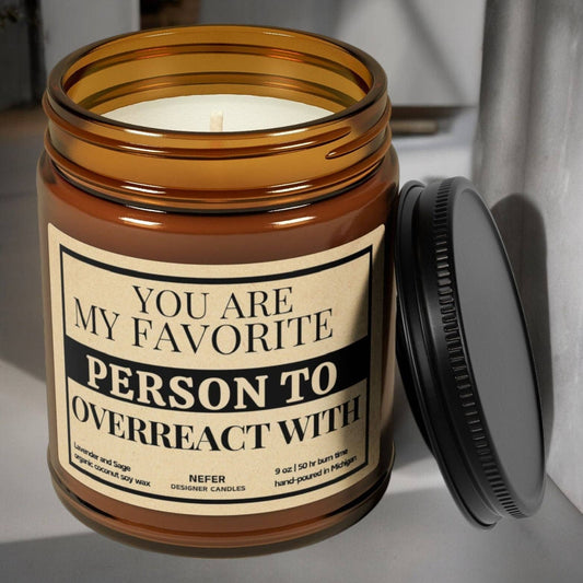 You are My Favorite Person to Overreact With | Laughing Light Candle Collection