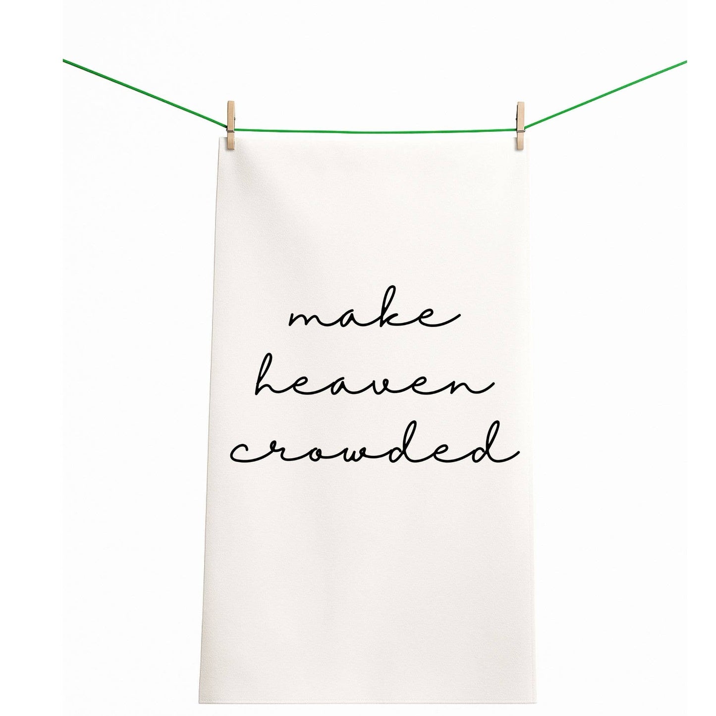 Make Heaven Crowded towel
