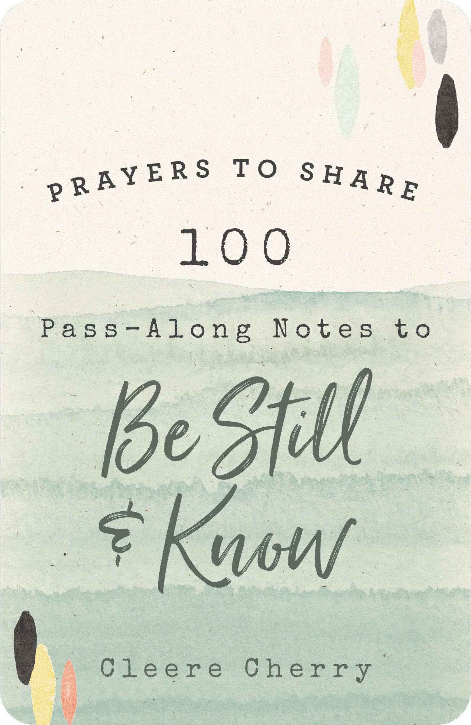 Prayers To Share: 100 Pass-Along Notes To Be Still & Know