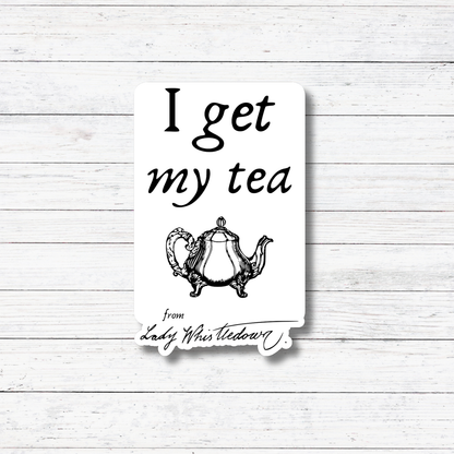 Oily Graphic Creations - I Get My Tea- Bridgerton Stickers/Magnet