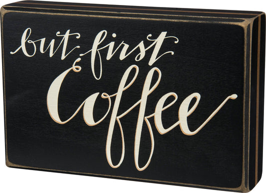 First Coffee Box Sign